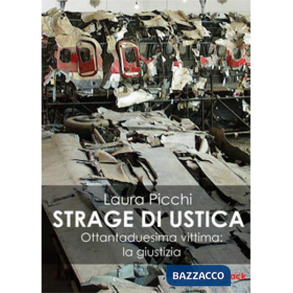 Strage di Ustica. Ottantaduesima vittima: la giustizia (La)