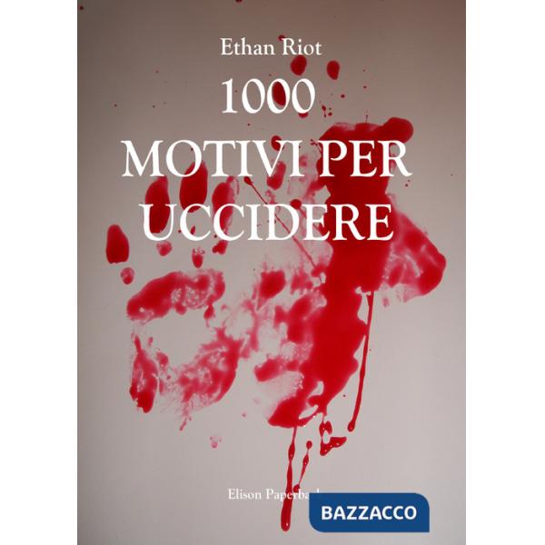 1000 motivi per uccidere