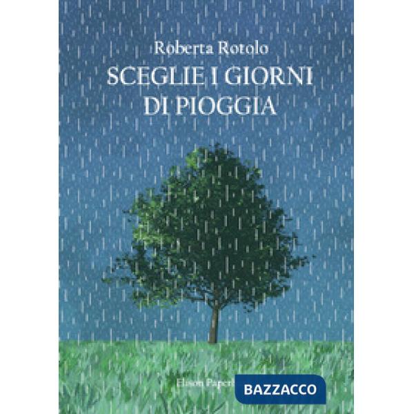 Sceglie i giorni di pioggia