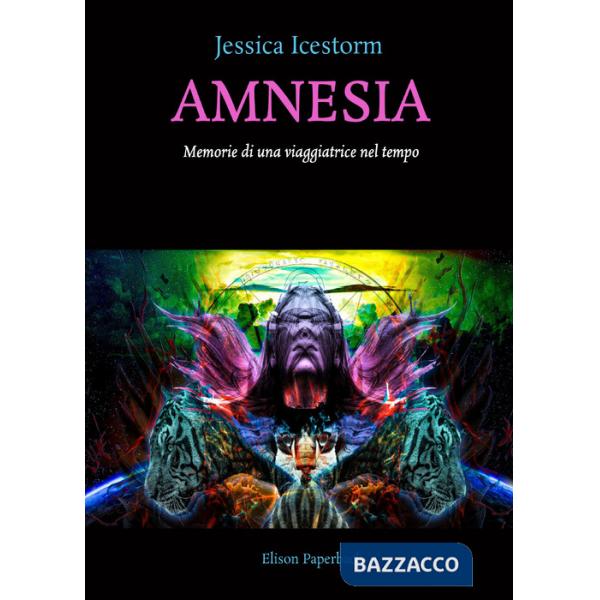 Amnesia. Memorie di una viaggiatrice nel tempo