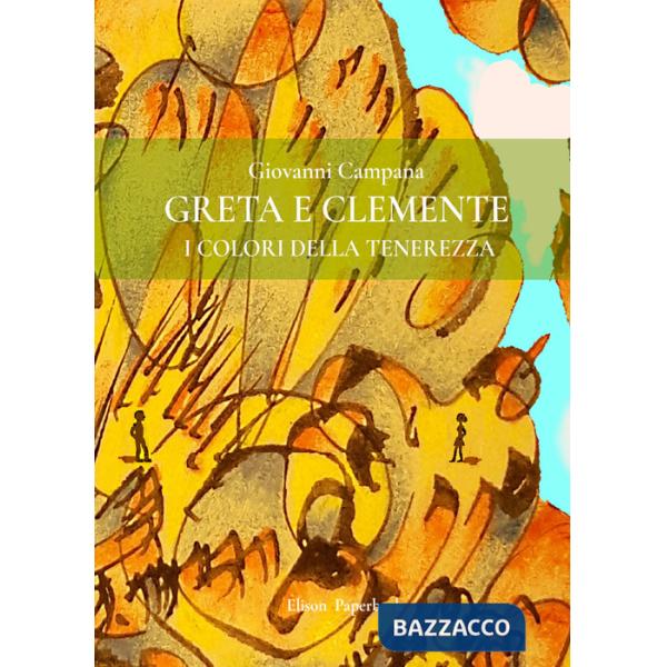 Greta e Clemente. I colori della tenerezza