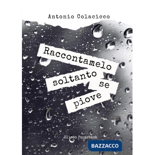 Raccontamelo soltanto se piove