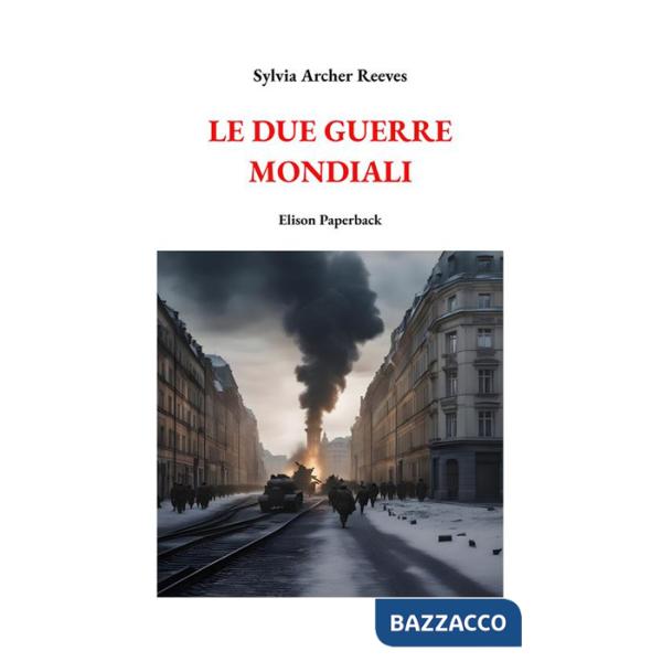 Due guerre mondiali. Nuova ediz. (Le)