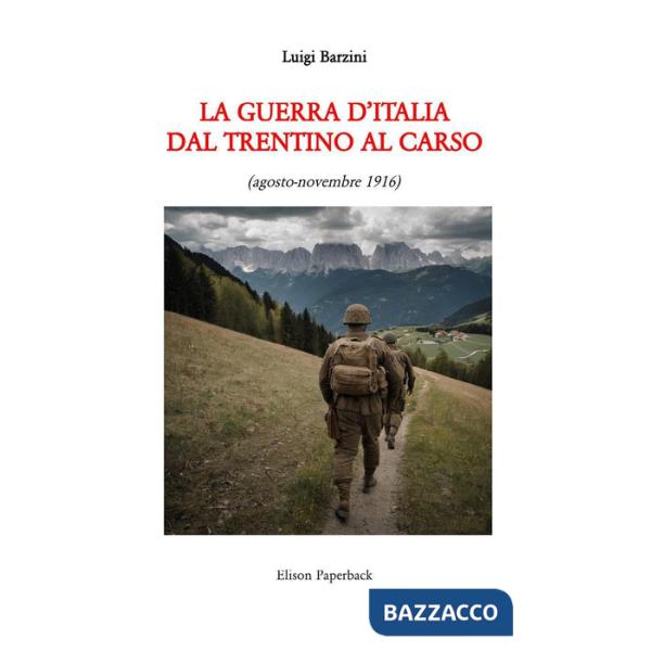 Guerra d'Italia dal Trentino al Carso. Agosto-novembre 1916 (La)