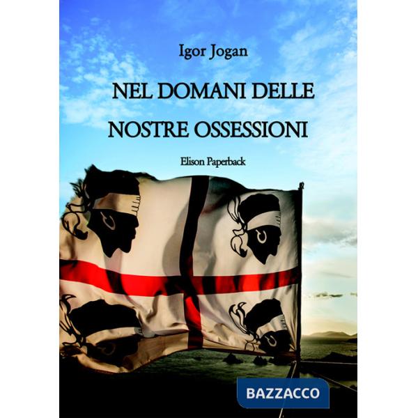 Nel domani delle nostre ossessioni