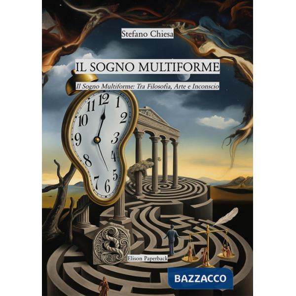 Sogno multiforme: tra filosofia, arte e inconscio (Il)