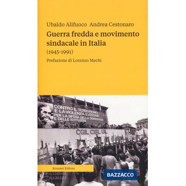 Guerra fredda e movimento sindacale in Italia (1945-1991)