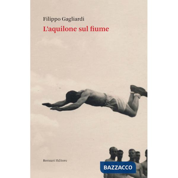 Aquilone sul fiume. Un viaggio nei ricordi e nella Guerra di liberazione italiana (L')