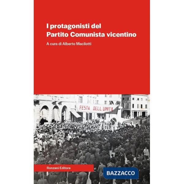 Protagonisti del Partito Comunista vicentino (I)