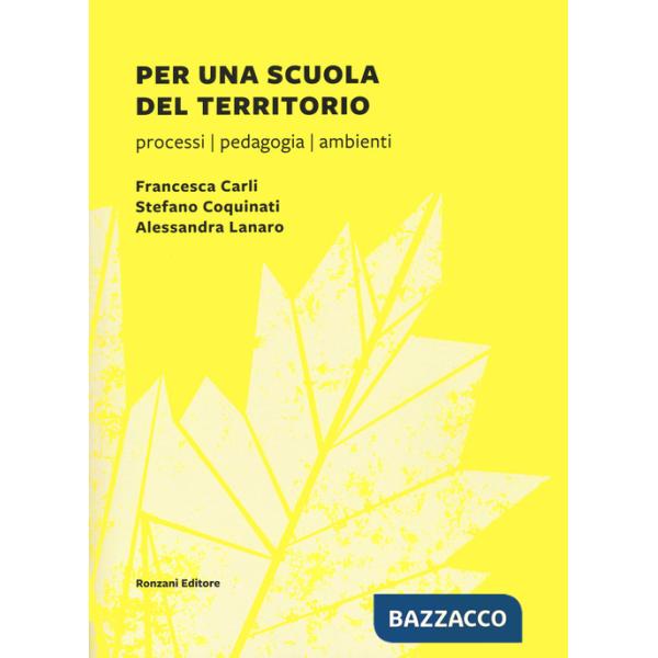 Per una scuola del territorio. Processi, pedagogia, ambienti