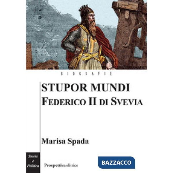 Stupor mundi. Federico II di Svevia