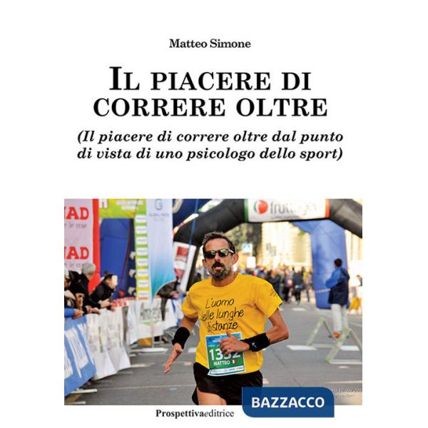 Piacere di correre oltre. (Il piacere di correre oltre dal punto di vista di uno psicologo dello sport) (Il)