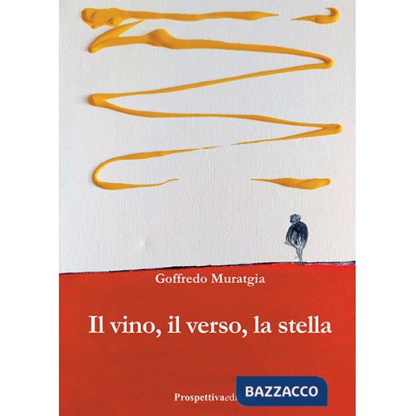 Vino, il verso, la stella (Il)