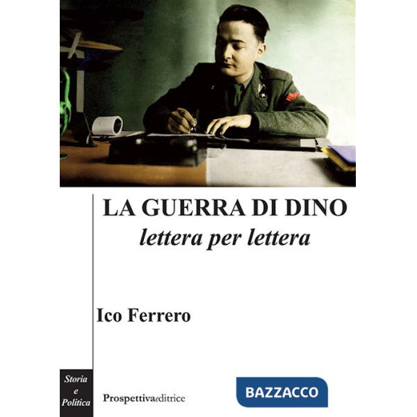 Guerra di Dino lettera per lettera (Le)