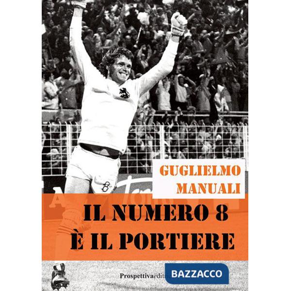 Numero 8 è il portiere (Il)