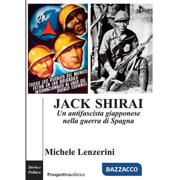 Jack Shirai. Un antifascista giapponese nella guerra di Spagna