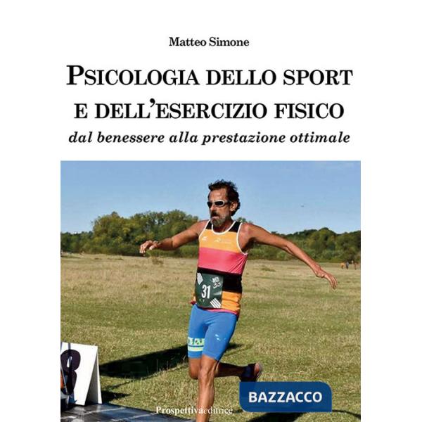 Psicologia dello sport e dell'esercizio fisico. Dal benessere alla prestazione ottimale