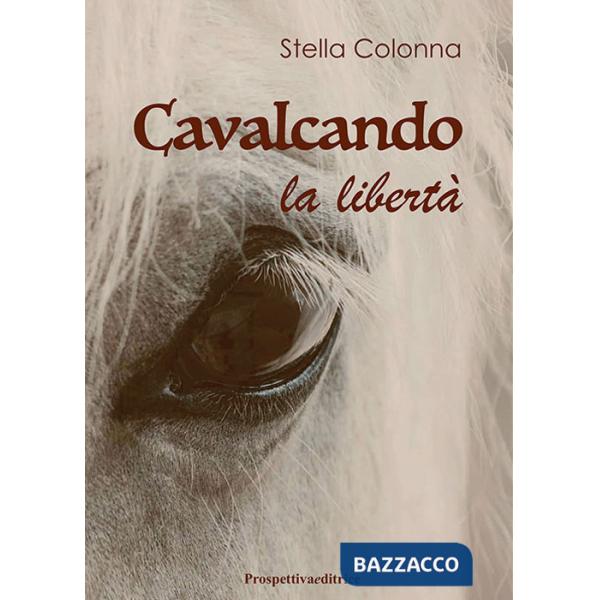 Cavalcando la libertà