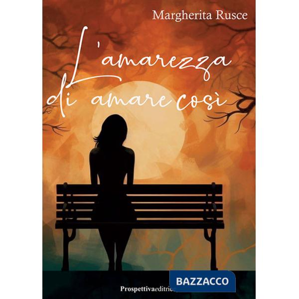 Amarezza di amare così (L')