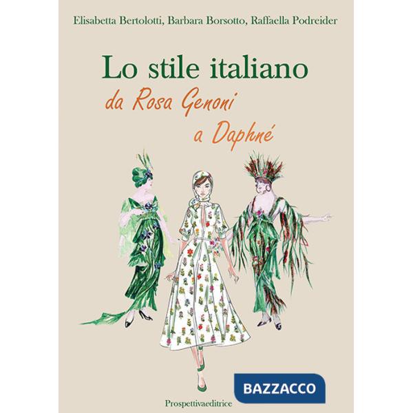 Stile italiano. Da Rosa Genoni a Daphné (Lo)