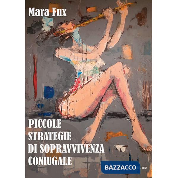 Piccole strategie di sopravvivenza coniugale