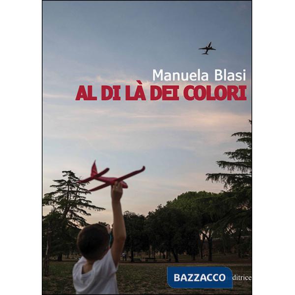 Al di là dei colori. Ediz. ad alta leggibilità