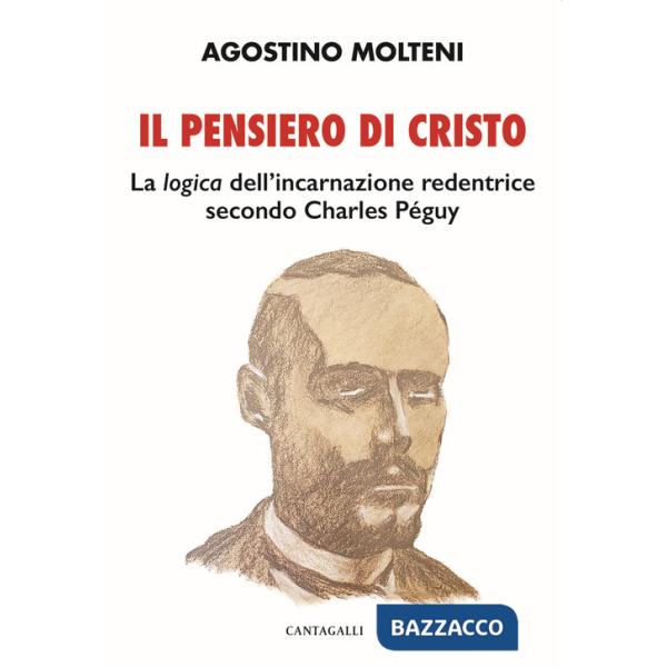 Pensiero di Cristo. La «logica» dell'incarnazione redentrice secondo Charles Péguy (Il)