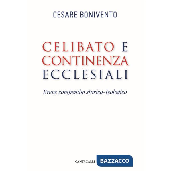 Celibato e continenza ecclesiali. Breve compendio storico-teologico