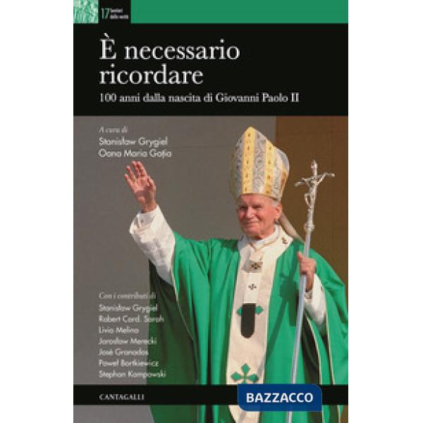 È necessario ricordare. 100 anni dalla nascita di Giovanni Paolo II