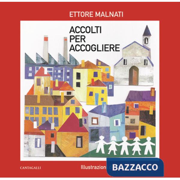Accolti per accogliere. Ediz. a colori