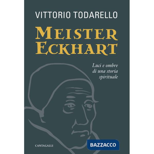 Meister Eckhart. Luci e ombre di una storia spirituale