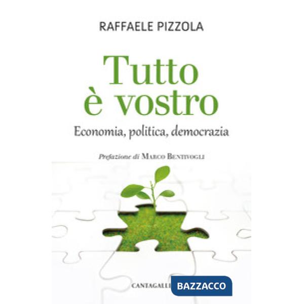 Tutto è vostro. Economia, politica, democrazia