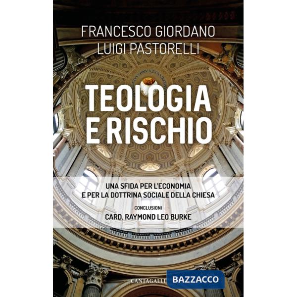 Teologia e rischio. Una sfida per l'economia e per la dottrina sociale della Chiesa