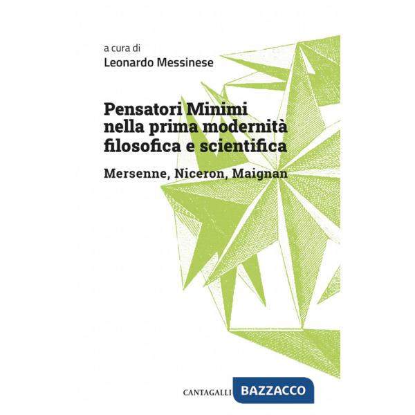Pensatori minimi nella prima modernità filosofica e scientifica. Mersenne, Niceron, Maignan