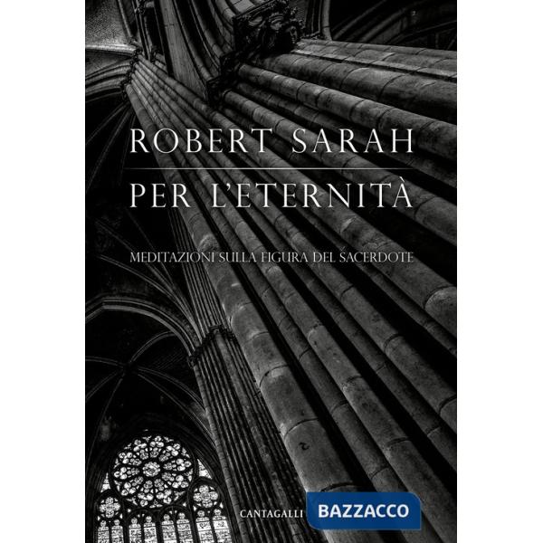 Per l'eternità. Meditazioni sulla figura del sacerdote