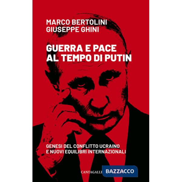 Guerra e pace al tempo di Putin. Genesi del conflitto ucraino e nuovi equilibri internazionali