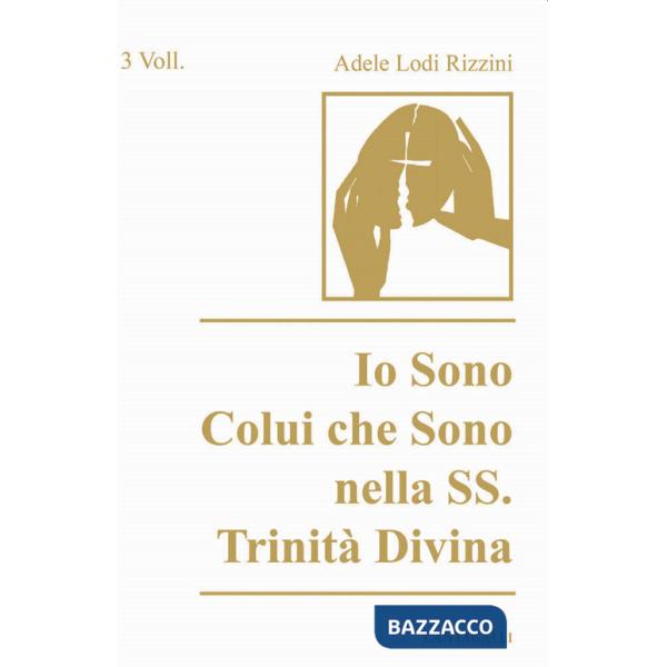 Io sono Colui che sono nella SS. Trinità Divina