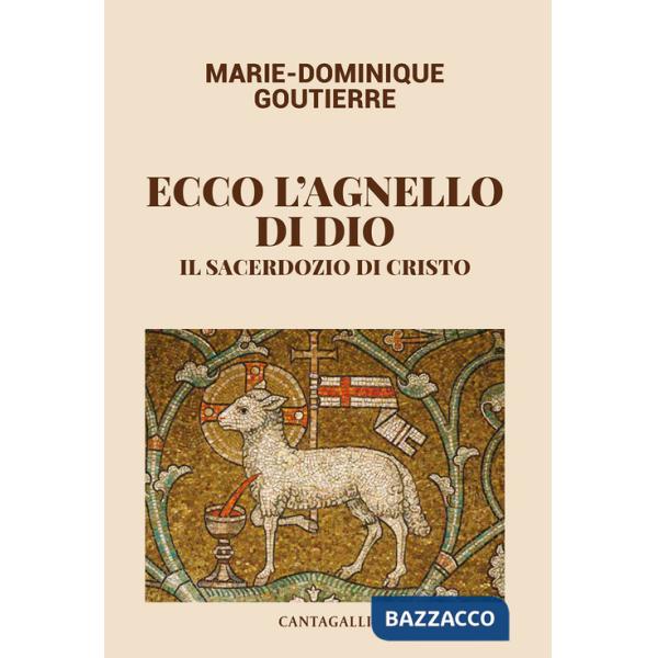 Ecco l'agnello di Dio. Il sacerdozio di Cristo