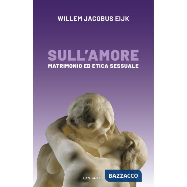 Sull'amore. Matrimonio e etica sessuale