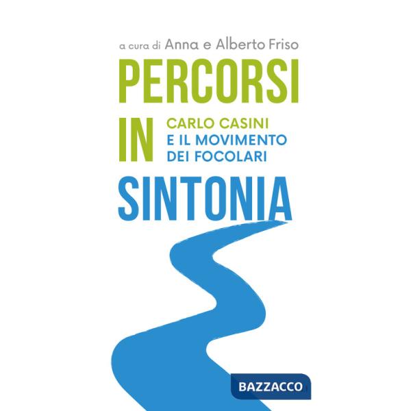 Percorsi in sintonia. Carlo Casini e il Movimento dei Focolari