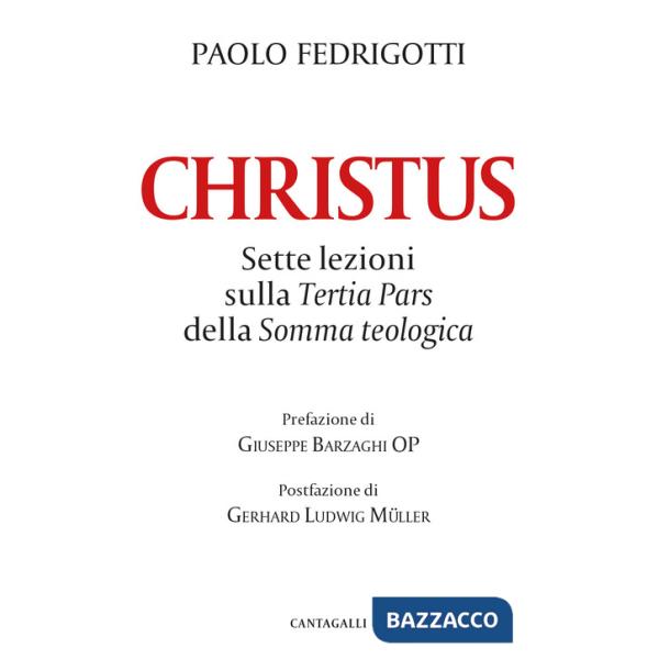 Christus. Sette lezioni sulla «Tertia pars» della «Somma teologica»