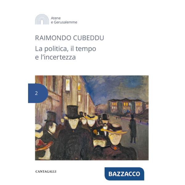 Politica, il tempo e l'incertezza (La)