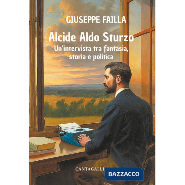 Alcide Aldo Sturzo. Un'intervista tra fantasia, storia e politica