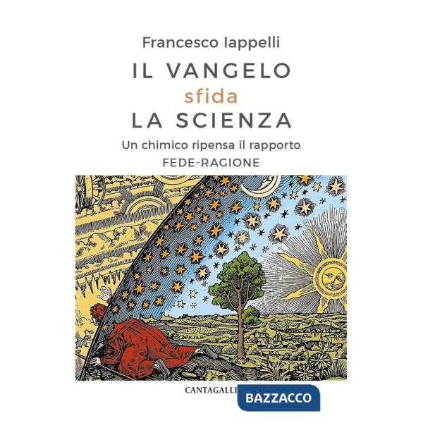 Vangelo sfida la scienza. Un chimico ripensa il rapporto fede-ragione (Il)