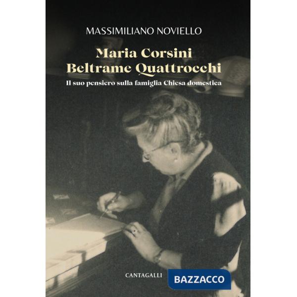 Maria Corsini Beltrame Quattrocchi. Il suo pensiero sulla famiglia Chiesa domestica