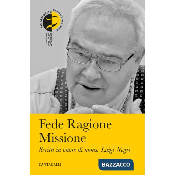 Fede ragione missione. Scritti in onore di mons. Luigi Negri