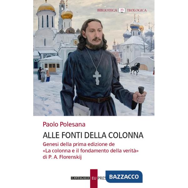 Alle fonti della colonna. Genesi della prima edizione de «La colonna e il fondamento della verità» di P. A. Florenskij