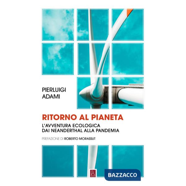 Ritorno al pianeta. L'avventura ecologica da Neanderthal alla pandemia