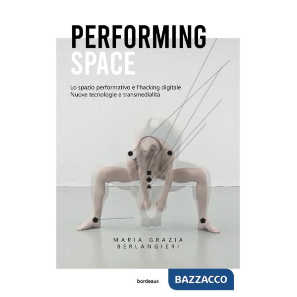 Performing space. Lo spazio performativo e l'hacking digitale