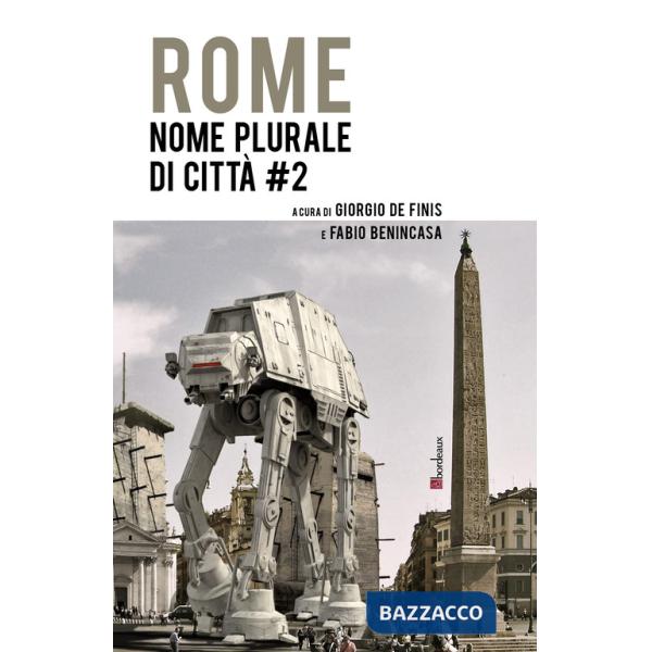 Rome. Nome plurale di città. Vol. 2